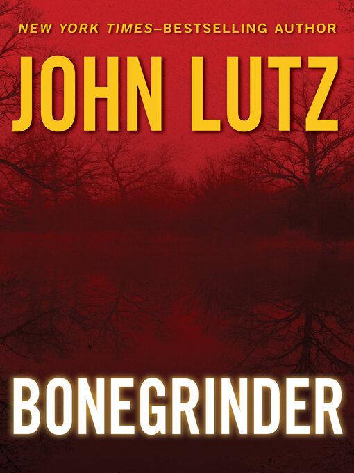 Title details for Bonegrinder by John Lutz - Wait list